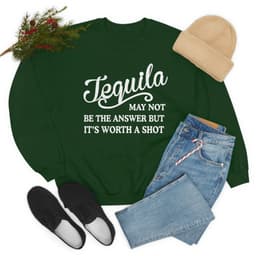 image-Tequila May Not Be The Answer Sweat Shirt