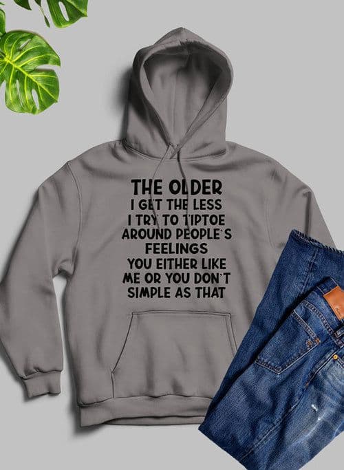 image-The Older I Get The Less I Try To Tiptoe Around Peoples Feelings