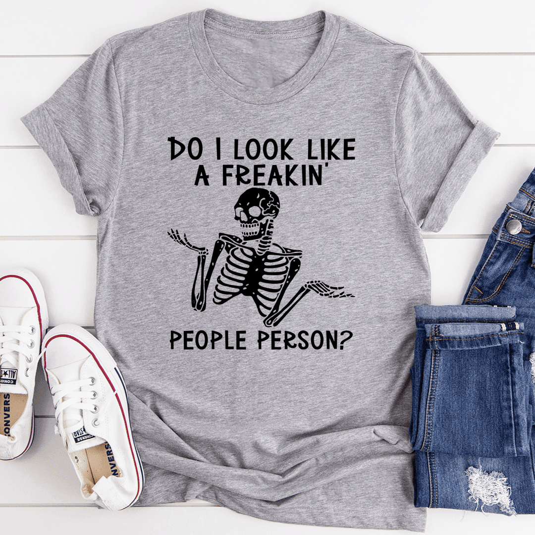 image-Do I Look Like A Freakin People Person T-Shirt