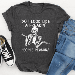 image-Do I Look Like A Freakin People Person T-Shirt