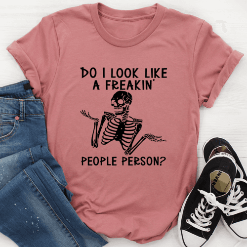 image-Do I Look Like A Freakin People Person T-Shirt