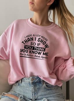 image-I Hide A Lot More Than I Show So If You Think Know Me Youd Better