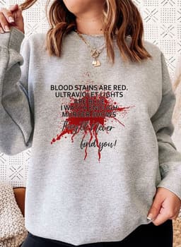 image-Blood Stains Are Red Ultraviolet Lights Are Blue Sweat Shirt