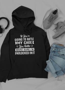 image-If You're Going To Rattle My Hoodie