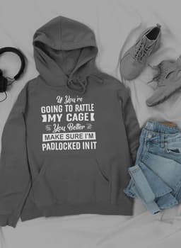 image-If You're Going To Rattle My Hoodie