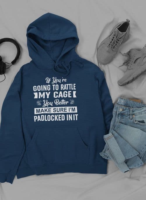 image-If You're Going To Rattle My Hoodie
