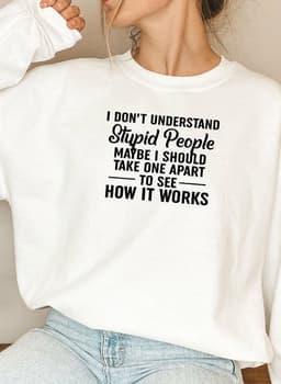 image-I Dont Understand Stupid People Sweat Shirt