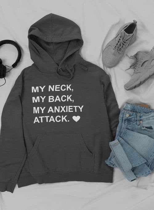 image-My Neck My Back My Anxiety Attack Hoodie