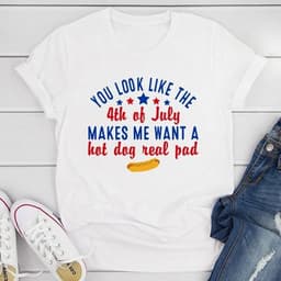 image-You Look Like The 4th Of July T-Shirt