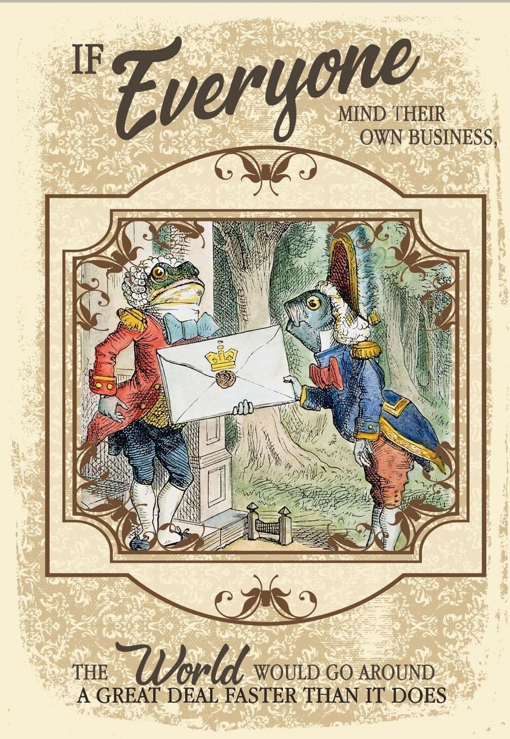 image-Vintage Metal Sign - Alice In Wonderland - Everyone Mind Their Own Business