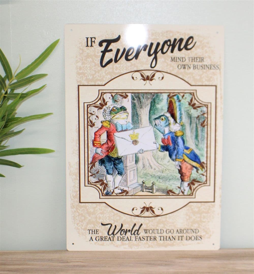 image-Vintage Metal Sign - Alice In Wonderland - Everyone Mind Their Own Business