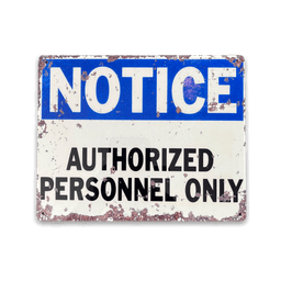 image-Vintage Metal Sign - Notice Authorized Personnel Only