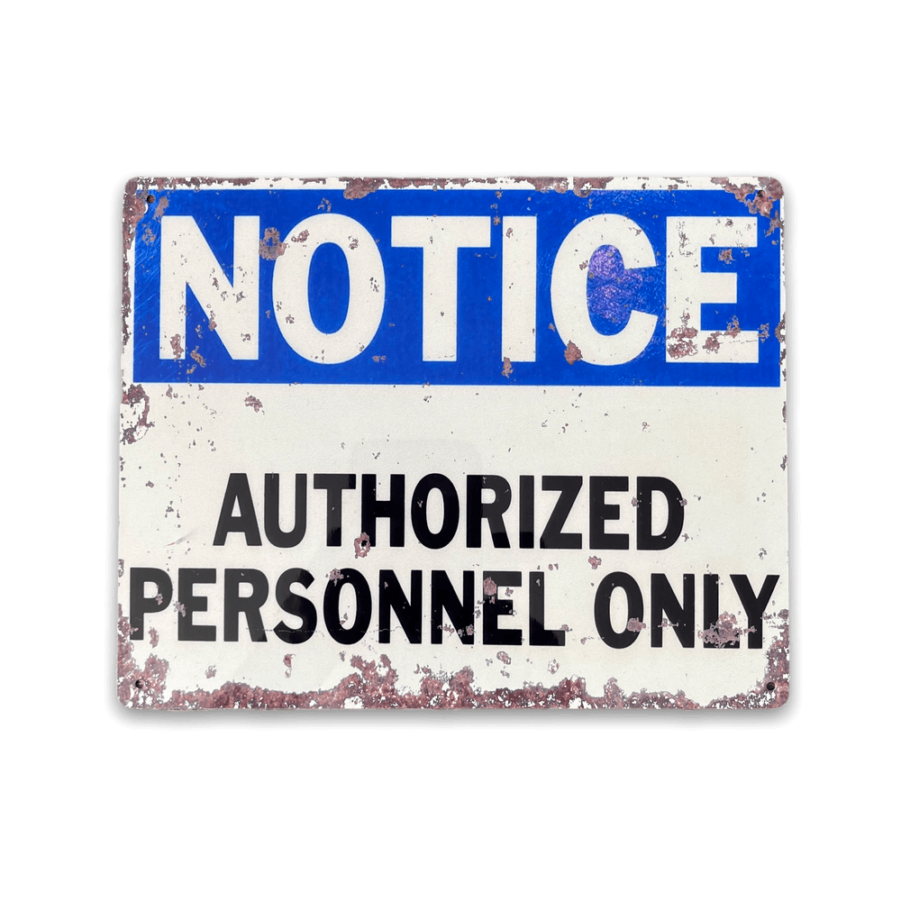 image-Vintage Metal Sign - Notice Authorized Personnel Only