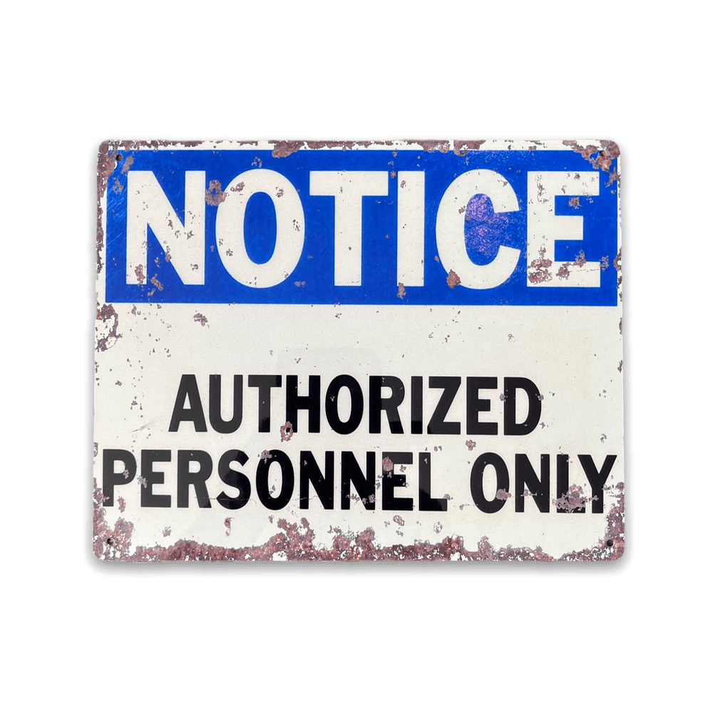 image-Vintage Metal Sign - Notice Authorized Personnel Only