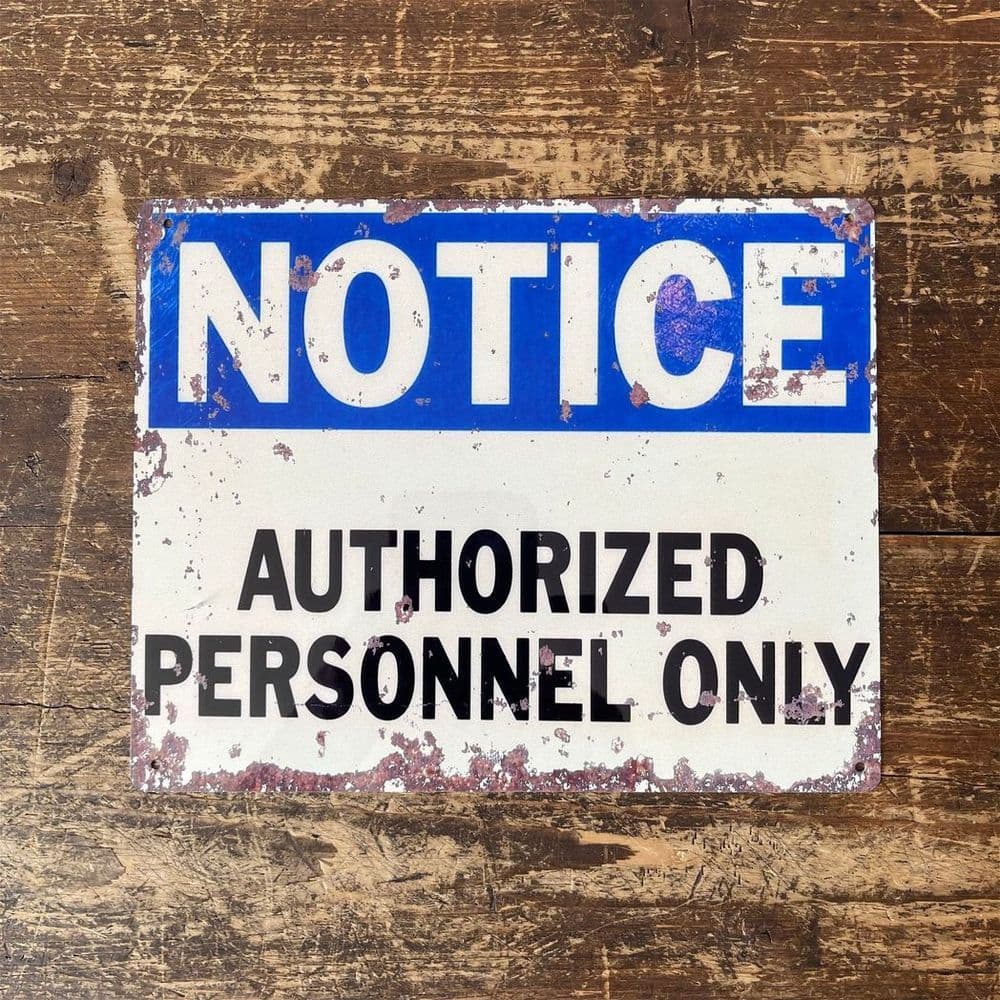 image-Vintage Metal Sign - Notice Authorized Personnel Only
