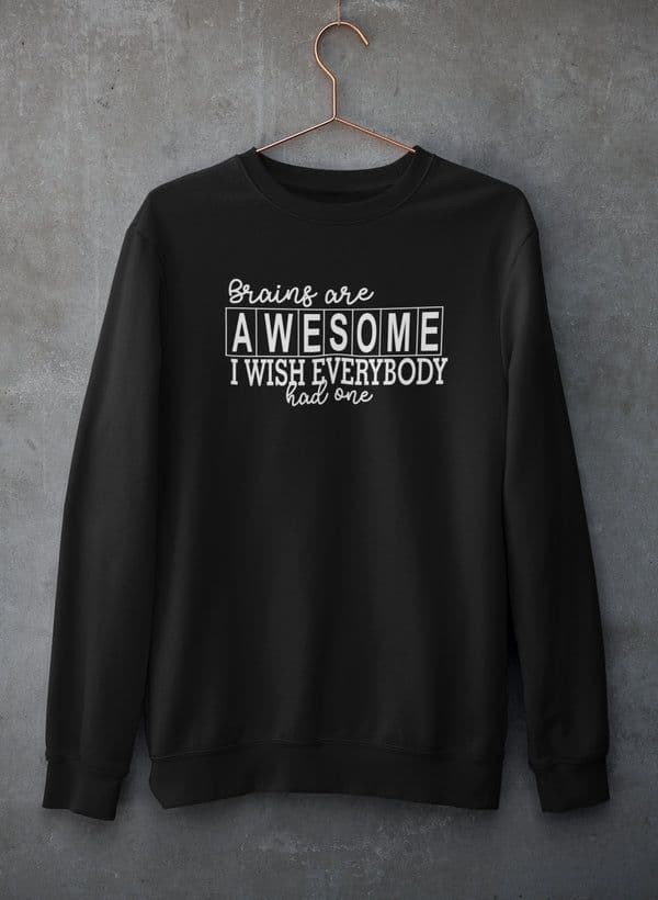 image-Brains Are Awesome Sweat Shirt