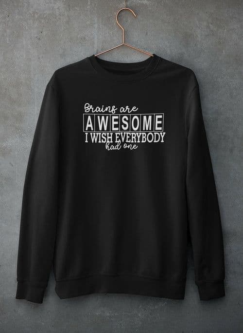 image-Brains Are Awesome Sweat Shirt