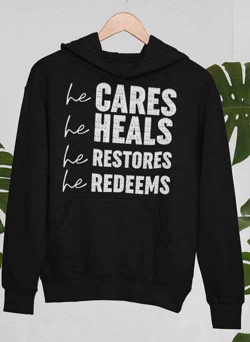 image-He Cares He Heals He Restores He Redeems Hoodie