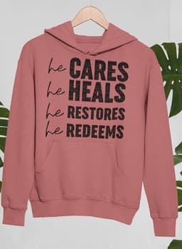 image-He Cares He Heals He Restores He Redeems Hoodie