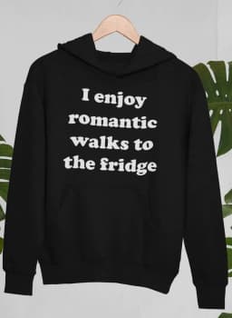 image-I Enjoy Romantic Walks To The Fridge Hoodie