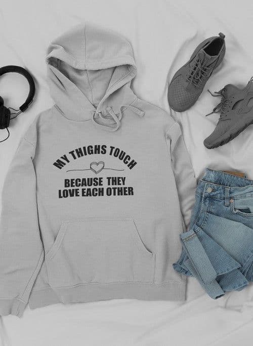 image-My Thighs Touch Because They Love Each Other Hoodie