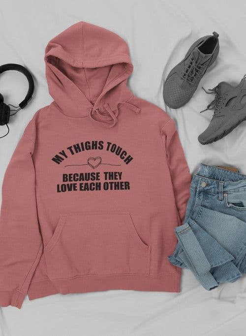 image-My Thighs Touch Because They Love Each Other Hoodie