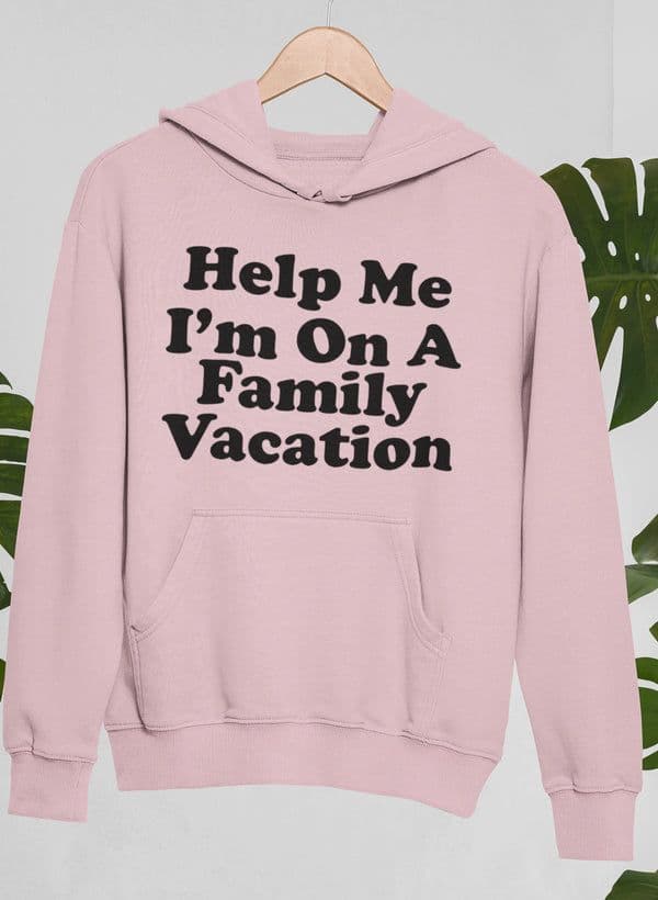 image-Help Me I'm On A Family Vacation Hoodie