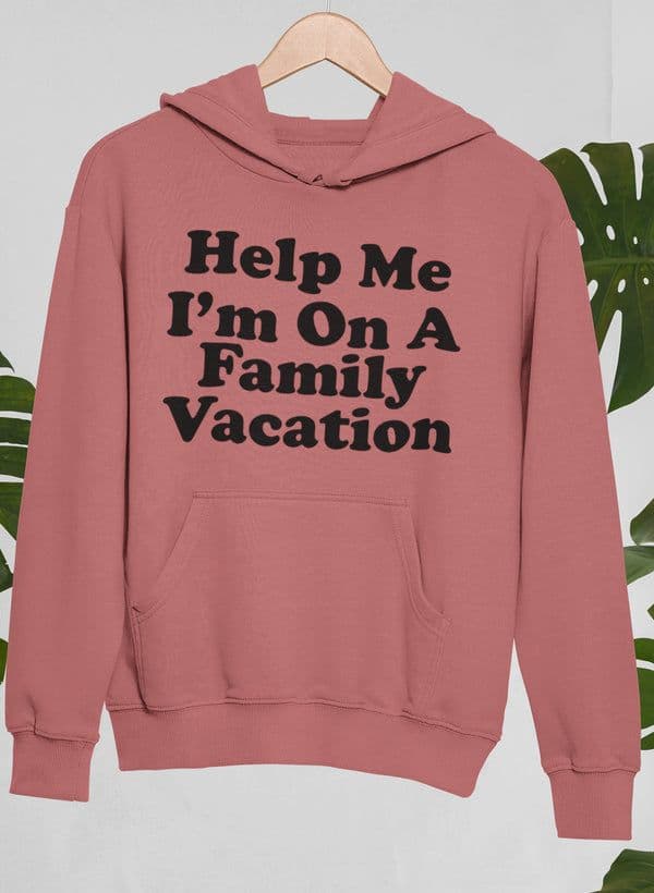 image-Help Me I'm On A Family Vacation Hoodie