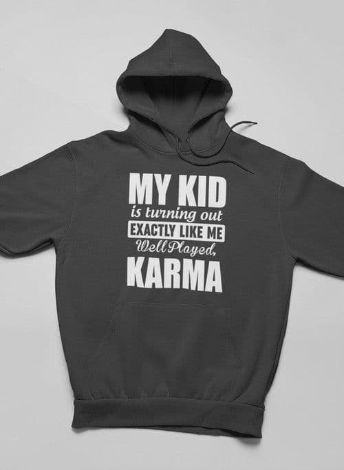 image-My Kid Is Turning Out Exactly Like Me Hoodie