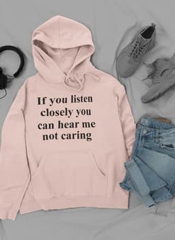 image-If You Listen Closely You Can Hoodie