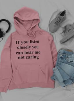image-If You Listen Closely You Can Hoodie