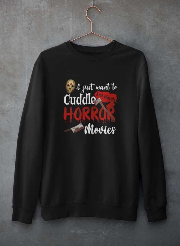 image-I Just Want To Cuddle And Watch Horror Movies Sweat Shirt