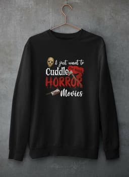 image-I Just Want To Cuddle And Watch Horror Movies Sweat Shirt