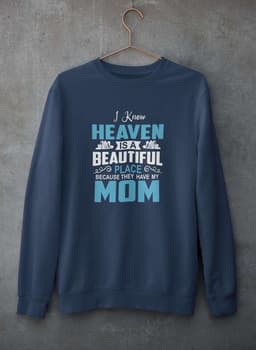 image-I Know Heaven Is A Beautiful Place Sweat Shirt