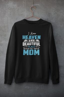 image-I Know Heaven Is A Beautiful Place Sweat Shirt