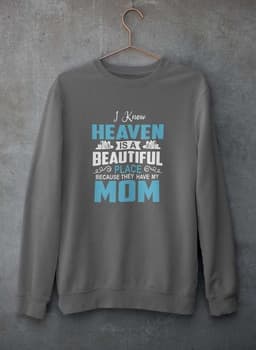 image-I Know Heaven Is A Beautiful Place Sweat Shirt