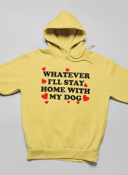 image-Whatever I'll Stay Home With My Dog Hoodie