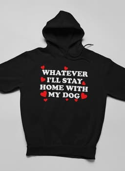 image-Whatever I'll Stay Home With My Dog Hoodie