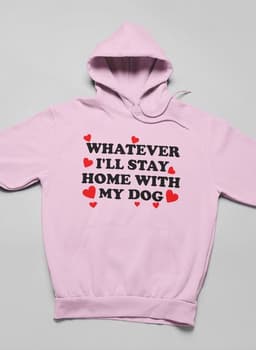image-Whatever I'll Stay Home With My Dog Hoodie