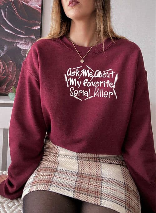 image-Ask Me About My Favorite Serial Killer Sweat Shirt