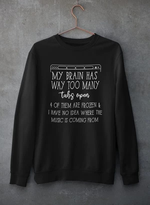 image-My Brain Has Way Too Many Tabs Open Tee Sweat Shirt