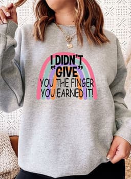image-I Didnt Give You The Finger Sweat Shirt