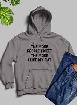 image-The More People I Meet The More I Like My Cat Hoodie