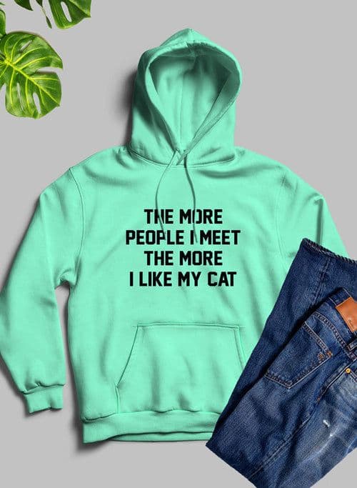 image-The More People I Meet The More I Like My Cat Hoodie