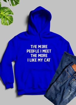 image-The More People I Meet The More I Like My Cat Hoodie