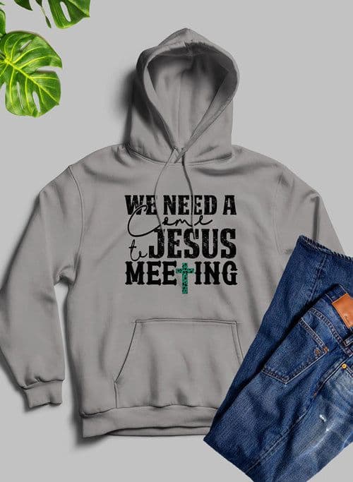 image-We Need A Come To Jesus Meeting Hoodie