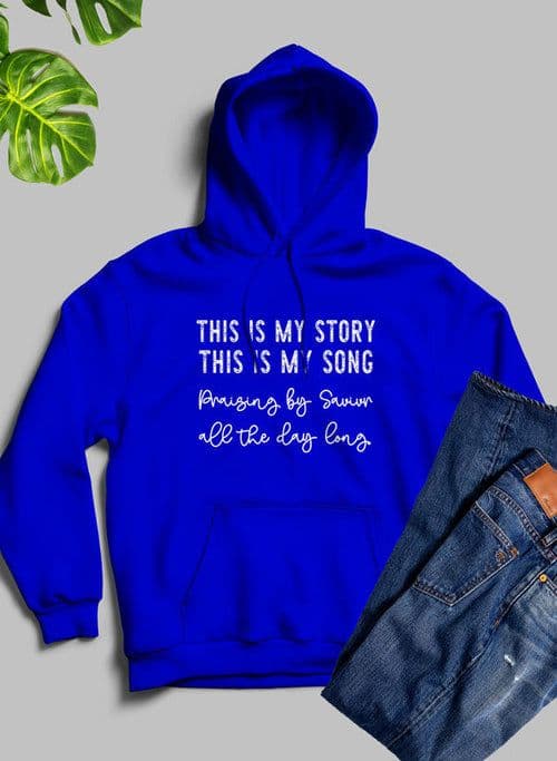 image-This Is My Story This Is My Song Hoodie