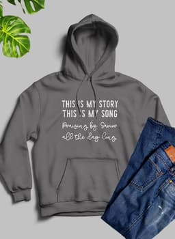 image-This Is My Story This Is My Song Hoodie