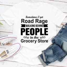 image-Sometimes I Get Road Rage Walking Behind People In The Grocery Store