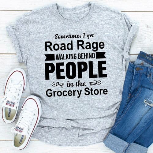 image-Sometimes I Get Road Rage Walking Behind People In The Grocery Store